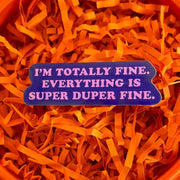 I'm Totally Fine Sticker by Wild Lark