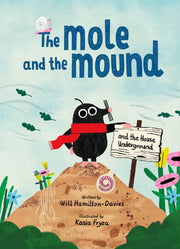 The Mole and the Mound And the House Underground