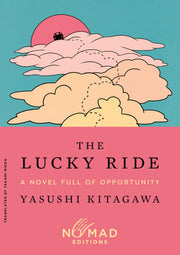 The Lucky Ride - A Novel Full of Opportunity