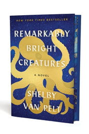 Remarkably Bright Creatures - A Novel