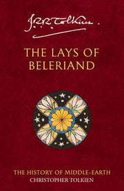 The Lays of Beleriand: The History of Middle-earth