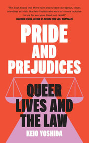 Pride and Prejudices Queer Lives and the Law