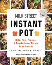 Milk Street Instant Pot Bold Fast Fresh -- A Revol