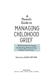 Parents Guide to Managing Childhood Grief 100 Acti