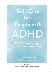 Self-Care for People with ADHD 100+ Ways to Recharge, De-Stress, and Prioritize You!