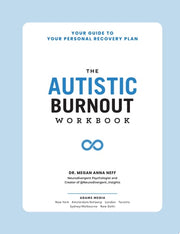 The Autistic Burnout Workbook Your Guide to Your Personal Recovery Plan
