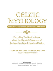Celtic Mythology: The Gods, Goddesses, and Heroes