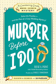 Murder Before "I Do" Solve the Puzzles—and the Plot of a Cozy Wedding Mystery!