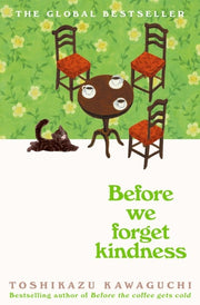Before We Forget Kindness: A Novel