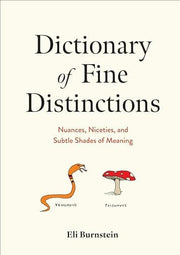 Dictionary of Fine Distinctions: Nuances, Niceties