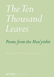 The Ten Thousand Leaves Poems from the Man'yoshu