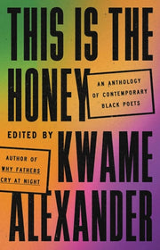 This is the Honey An Anthology of Contemporary Black Poets