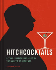 Hitchcocktails Lethal Libations Inspired by the Ma