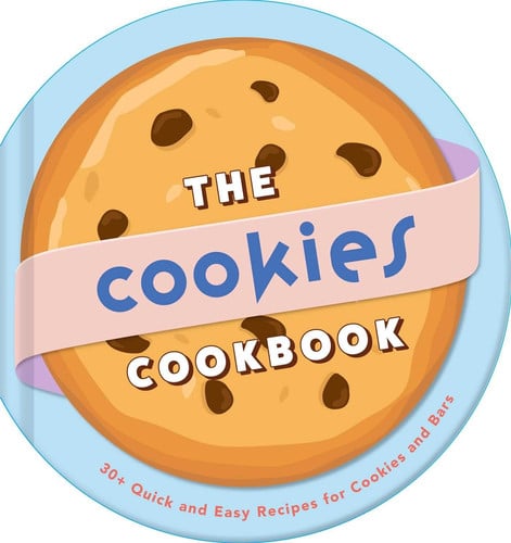 Cookies Cookbook: 30+ Quick and Easy Recipes for C