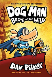 Dog Man #06  Brawl of the Wild