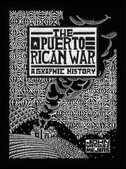 Puerto Rican War: A Graphic History