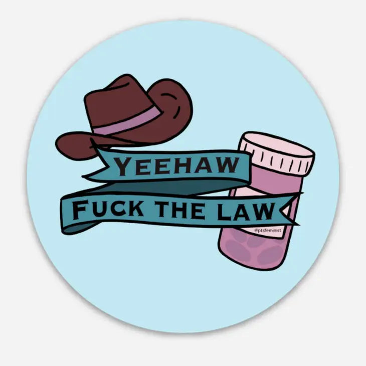 Yeehaw Fuck the Law Pro-Choice Magnet by Wild Lark