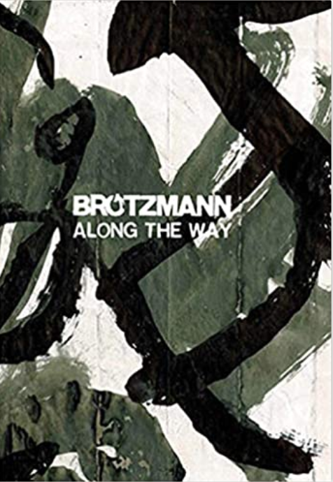 Peter Brotzmann - Along the Way: Artwork from 2011-2020 (Book) by Autumn Records