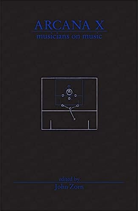 John Zorn (Editor) - Arcana X: Musicians On Music (Book) by Autumn Records