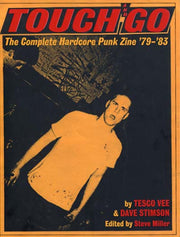 Tesco Vee & Dave Stimson - Touch and Go: The Complete Hardcore Punk Zine '79-'83 (Book) by Autumn Records
