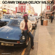 Delroy Wilson – Go Away Dream by Autumn Records