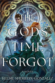 Gods Time Forgot: A Novel