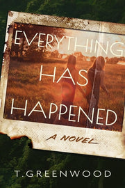 Everything Has Happened A Novel
