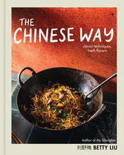 Chinese Way: Fresh Flavors, Classic Techniques