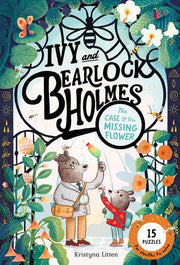 The Case of the Missing Flower (Ivy and Bearlock Holmes Book 1) - 15 Puzzles for Sleuths to Solve