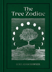 The Tree Zodiac: 13 Trees for 13 Moons: Which Tree Are You?