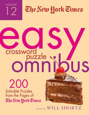 The New York Times Easy Crossword Puzzle Omnibus Volume 12 200 Solvable Puzzles from the Pages of The New York Times