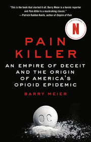 Pain Killer An Empire of Deceit and the Origin of