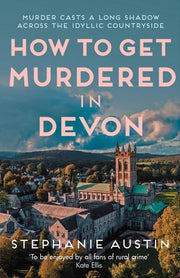 How to Get Murdered in Devon - The Page-Turning Cosy Crime Series