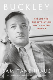 Buckley: The Life and the Revolution That Changed