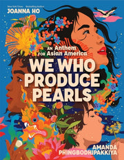 We who Produce Pearls An Anthem for Asian America