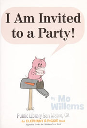 I Am Invited to a Party!  (An Elephant & Piggie Bo