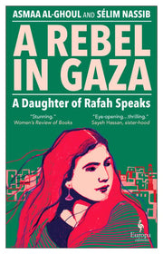 Rebel in Gaza: A Daughter of Rafah Speaks