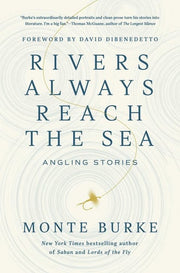 Rivers Always Reach the Sea: Angling Stories