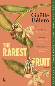 The Rarest Fruit: A Novel