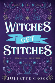 Witches Get Stitches Stay a Spell Book 3