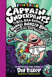 Captain Underpants and the Big, Bad Battle of the Bionic Booger Boy, Part 2 : the Revenge of the Ridiculous Robo-Boogers