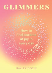 Glimmers: How to find pockets of joy in every day