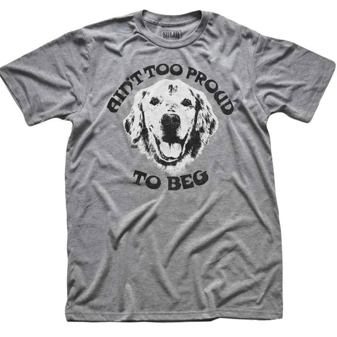 Solid Threads Ain't Too Proud to Beg Tee by Houndstooth