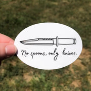 No Spoons, Only Knives Sticker