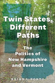 Twin States, Different Paths: The Politics of New Hampshire and Vermont