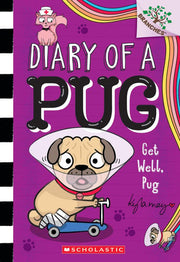 Get Well, Pug: A Branches Book (Diary of a Pug #12
