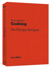 New York Times Cooking No-Recipe Recipes: [a Cookb