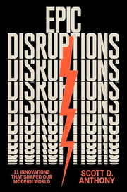 Epic Disruptions: 11 Innovations That Shaped Our M