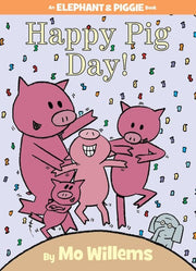 Happy Pig Day! an Elephant & Piggie book