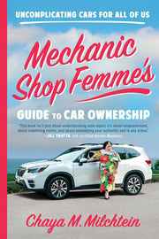Mechanic Shop Femme’s Guide to Car Ownership: Unco